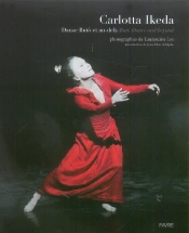 Carlotta Ikeda ; Danse Buto Et Au-Dela