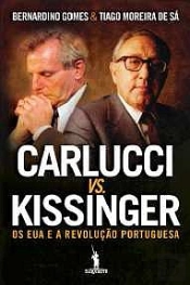 Carlucci vs Kissinger - Os EUA e a Revolução Portuguesa