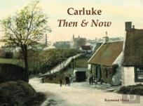 Carluke Then & Now
