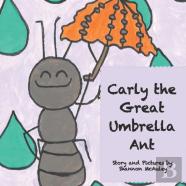Carly The Great Umbrella Ant