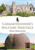 Carmarthenshire'S Military Heritage