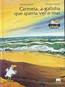 Carmela, A Galinha que Queria Ver o Mar