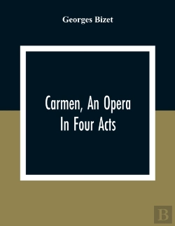 Bertrand.pt - Carmen, An Opera In Four Acts