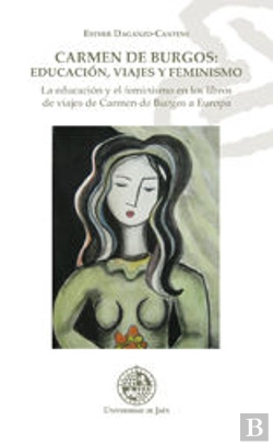 Bertrand.pt - Carmen De Burgos: Educación, Viajes Y Feminismo