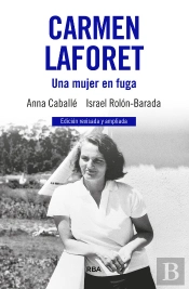 Carmen Laforet. Una Mujer En Fuga