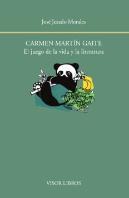 Carmen Martín Gaite. El Juego De La Vida Y La Literatura