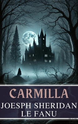 Bertrand.pt - Carmilla: The Timeless Tale Of Gothic Horror By Joseph Sheridan Le Fanu