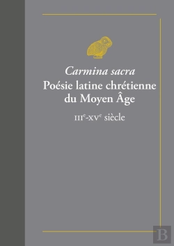 Bertrand.pt - Carmina Sacr, Poésie Latine Chrétienne Du Moyen Âge ; Iiie-Xve Siècle