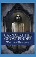Carnacki, The Ghost Finder Annotated