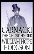 Carnacki, The Ghost Finder By  William Hope Hodgson