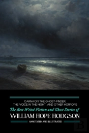 Carnacki The Ghost Finder, The Voice In The Night, And Other Horrors