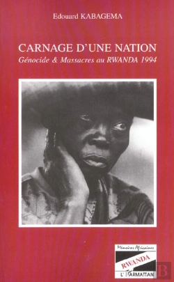 Bertrand.pt - Carnage D'Une Nation ; Genocide Et Massacre Au Rwanda 1994