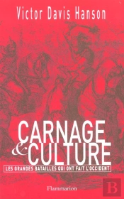 Carnage Et Culture ; Les Grandes Batailles Qui Ont Fait L'Occident