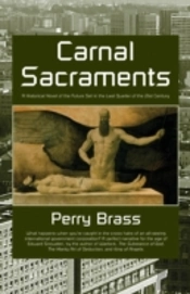 Carnal Sacraments, A Historical Novel Of