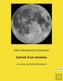Bertrand.pt - Carnet D Un Inconnu - Un Roman De Fedor Dostoievski
