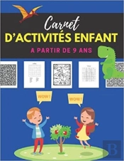 Carnet D'Activites Enfant A Partir De 9 Ans - Mots Meles  Coloriages  Labyrinthes  Sudoku & 217 P