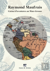 Carnet D'Aventures Au Mato Grosso