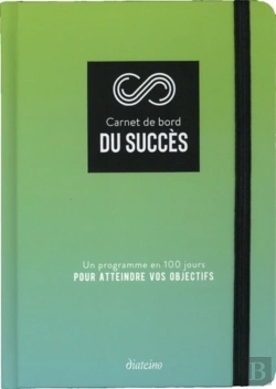 Bertrand.pt - Carnet De Bord Du Succès ; Un Programme En 100 Jours Pour Atteindre Vos Objectifs