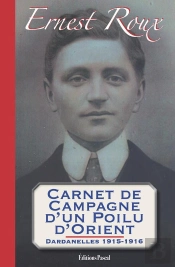 Carnet De Campagne D'Un Poilu D'Orient ; Dardanelles 1915-1916