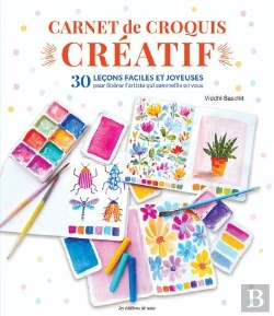 Bertrand.pt - Carnet De Croquis Créatif : 30 Leçons Faciles Et Joyeuses Pour Libérer L'Artiste Qui Sommeille En Vous