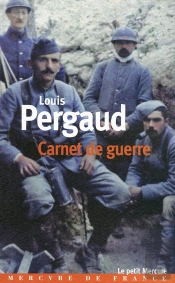 Carnet De Guerre ; Un Tombeau Pour Louis Pergaud