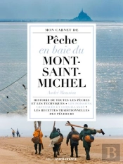 Carnet De Pêche Et Recettes En Baie Du Mont-Saint-Michel ; 30 Recettes De Pêcherus