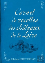 Carnet De Recettes Des Chateaux De La Loire