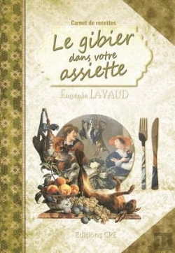 Bertrand.pt - Carnet De Recettes ; Le Gibier Dans Votre Assiette
