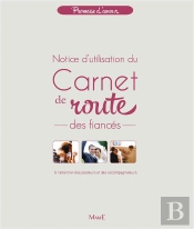 Carnet De Route Des Fiancés ; Notice D'Utilisation