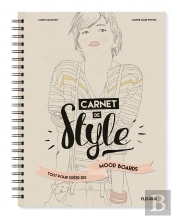 Carnet De Style. Tout Pour Creer Ses Propres Moodboards