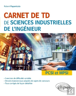 Bertrand.pt - Carnet De Td De Sciences Industrielles De L'Ingénieur (Sii) - Pcsi Et Mpsi