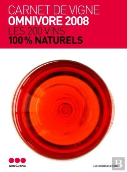 Bertrand.pt - Carnet De Vigne - Omnivore 2008 : Les 200 Vins 100% Raisin