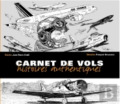 Carnet De Vols ; Histoires Authentiques