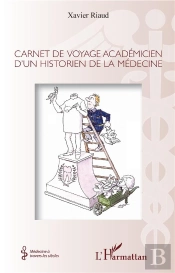 Carnet De Voyage Académicien D'Un Historien De La Médecine
