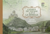 Carnet De Voyage Au Fil De La Moselle