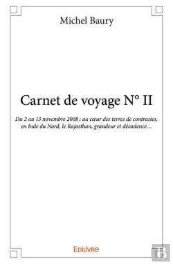 Bertrand.pt - Carnet De Voyage N  Ii - Du 2 Au 13 Novembre 2008 : Au Coeur Des Terres De Contrastes, En Inde Du No