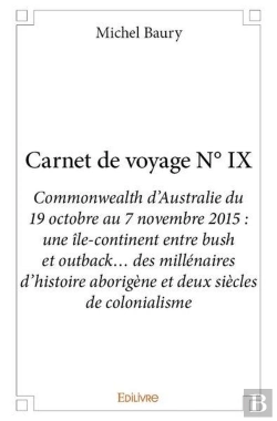 Bertrand.pt - Carnet De Voyage N  Ix - Commonwealth D Australie Du 19 Octobre Au 7 Novembre 2015 : Une Ile-Contine
