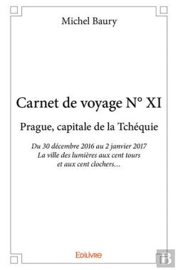 Bertrand.pt - Carnet De Voyage N  Xi - Prague, Capitale De La Tchequie - Du 30 Decembre 2016 Au 2 Janvier 2017 - L