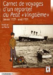 Carnet De Voyages D'Un Reporter Du Petit «Vingtième» ; Janvier 1929-Août 1939