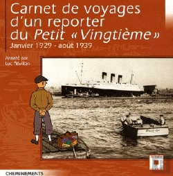 Bertrand.pt - Carnet De Voyages D'Un Reporter Du Petit «Vingtième» ; Janvier 1929-Août 1939