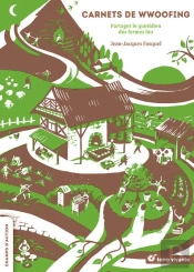 Carnet De Wwoofing ; Partager Le Quotidien Des Fermes Bio