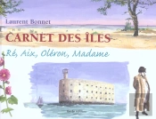 Carnet Des Iles : Re, Aix, Madame, Oleron