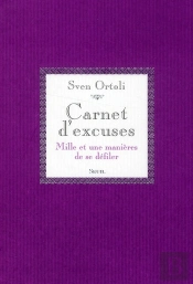 Carnet D'Excuses ; Mille Et Une Manières De Se Défiler