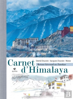 Bertrand.pt - Carnet D'Himalaya ; Retour Hivernal Au Zanskar