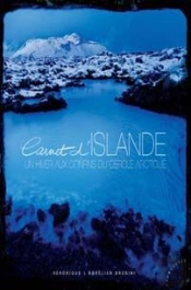 Carnet D'Islande ; Un Hiver Aux Confins Du Cercle Arctique