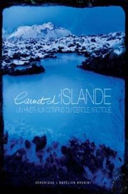 Bertrand.pt - Carnet D'Islande ; Un Hiver Aux Confins Du Cercle Arctique