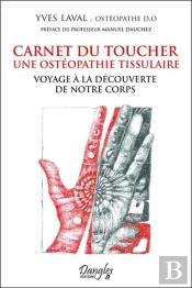 Carnet Du Toucher : Une Ostéopathie Tissulaire ; Voyage À La Découverte De Notre Corps