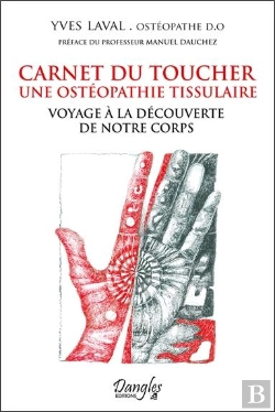 Bertrand.pt - Carnet Du Toucher : Une Ostéopathie Tissulaire ; Voyage À La Découverte De Notre Corps