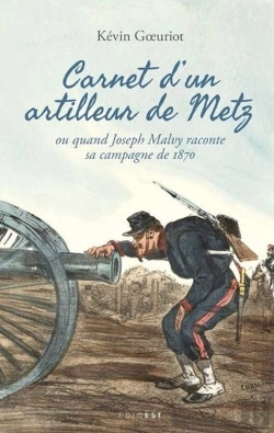 Bertrand.pt - Carnet D'Un Artilleur De Metz : Ou Quand Joseph Malvy Raconte Sa Campagne De 1870