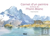 Carnet D'Un Peintre Autour Du Mont-Blanc